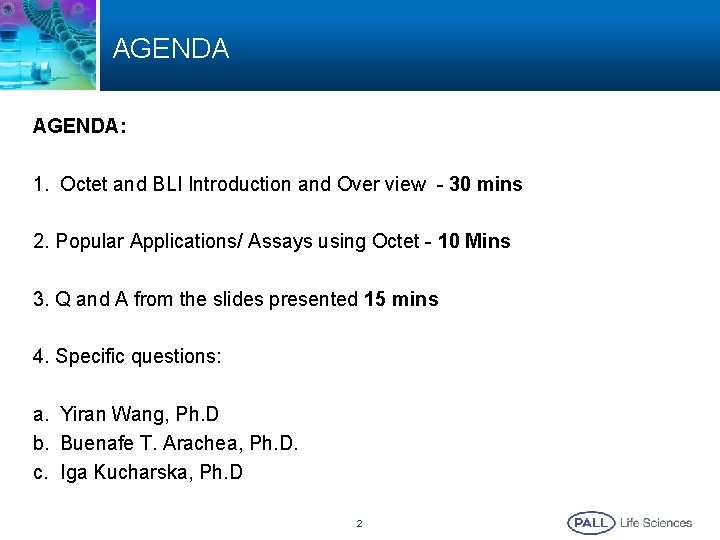 AGENDA: 1. Octet and BLI Introduction and Over view - 30 mins 2. Popular AGENDA: 1. Octet and BLI Introduction and Over view - 30 mins 2. Popular