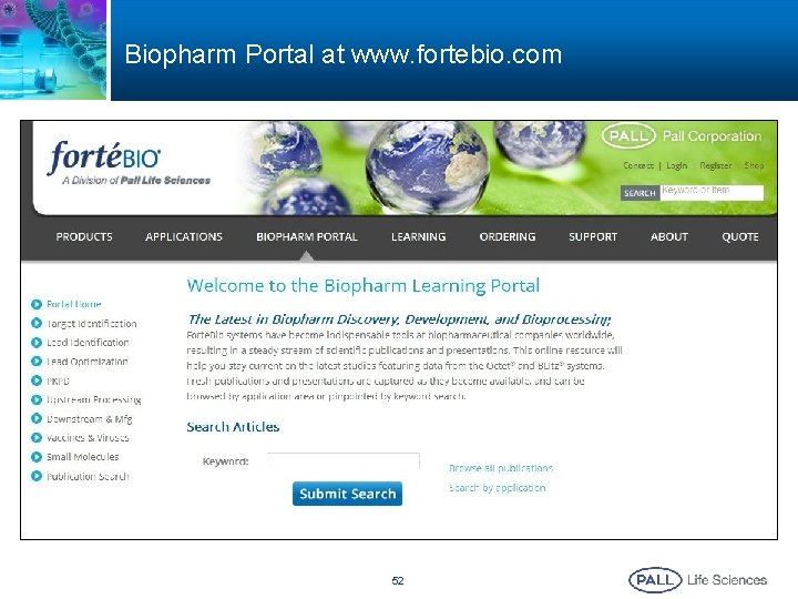 Biopharm Portal at www. fortebio. com 52 