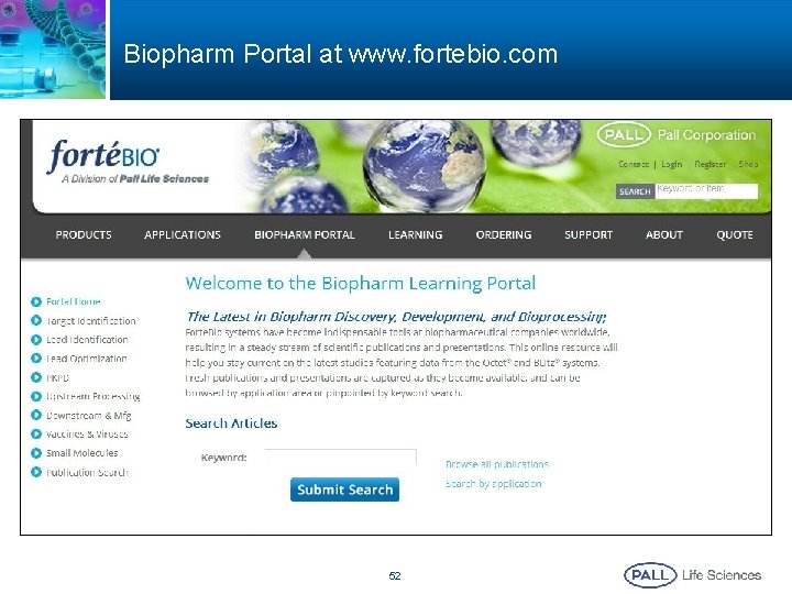 Biopharm Portal at www. fortebio. com 52  Biopharm Portal at www. fortebio. com 52
