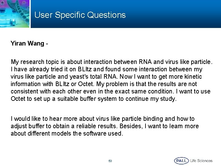 User Specific Questions Yiran Wang - My research topic is about interaction between RNA