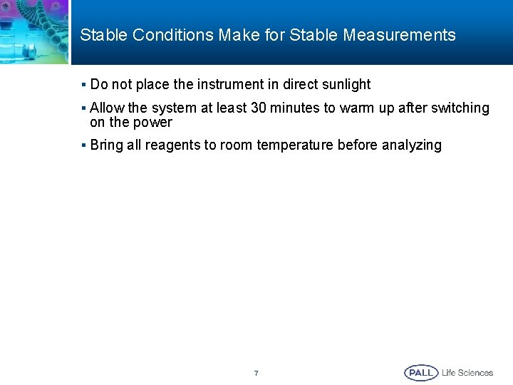 Stable Conditions Make for Stable Measurements § Do not place the instrument in direct Stable Conditions Make for Stable Measurements § Do not place the instrument in direct
