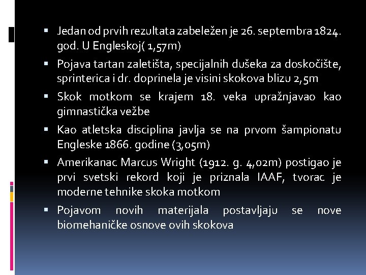  Jedan od prvih rezultata zabeležen je 26. septembra 1824. god. U Engleskoj( 1,