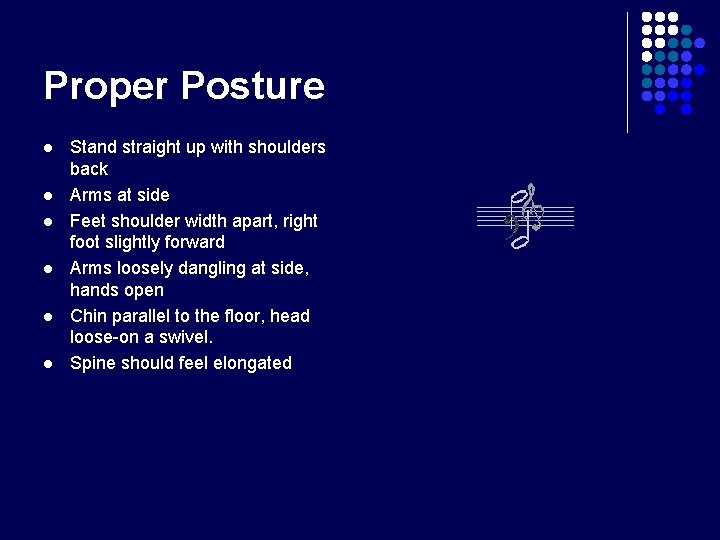 Proper Posture l l l Stand straight up with shoulders back Arms at side