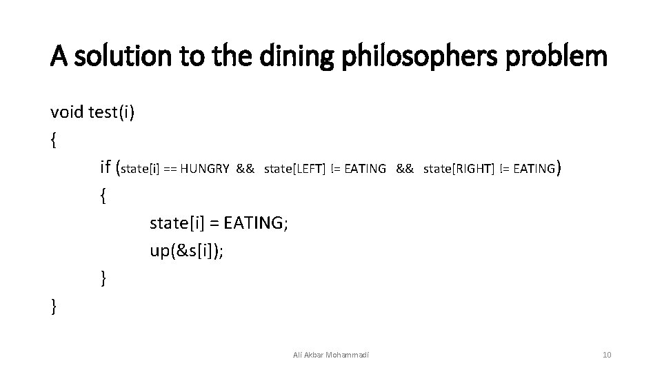 A solution to the dining philosophers problem void test(i) { if (state[i] == HUNGRY