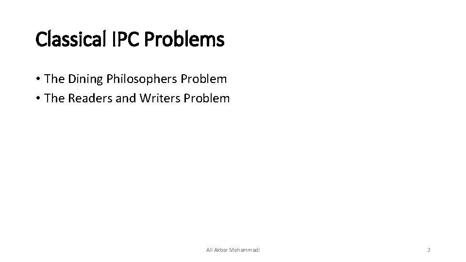 Classical IPC Problems • The Dining Philosophers Problem • The Readers and Writers Problem