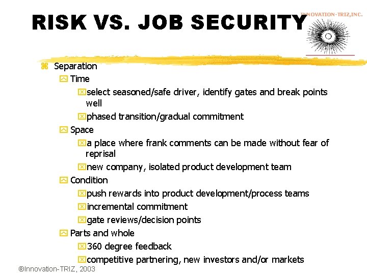 RISK VS. JOB SECURITY INNOVATION-TRIZ, INC. z Separation y Time xselect seasoned/safe driver, identify