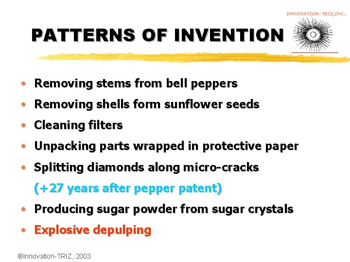 INNOVATION-TRIZ, INC. PATTERNS OF INVENTION • Removing stems from bell peppers • Removing shells