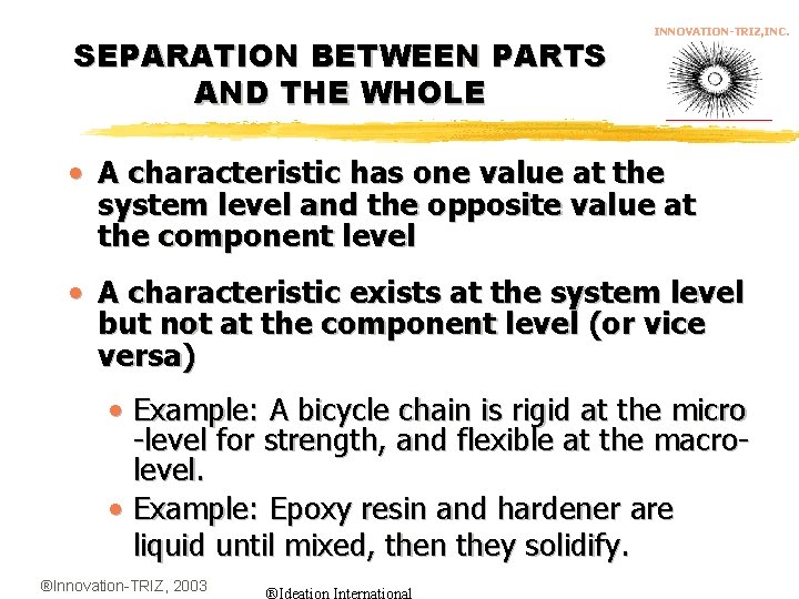 SEPARATION BETWEEN PARTS AND THE WHOLE INNOVATION-TRIZ, INC. • A characteristic has one value