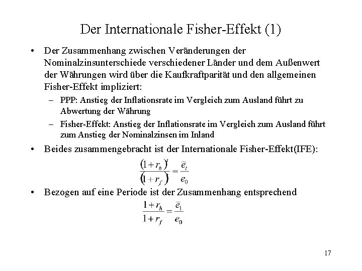 Der Internationale Fisher-Effekt (1) • Der Zusammenhang zwischen Veränderungen der Nominalzinsunterschiede verschiedener Länder und