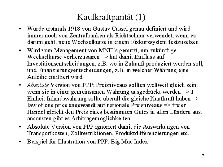 Kaufkraftparität (1) • Wurde erstmals 1918 von Gustav Cassel genau definiert und wird immer