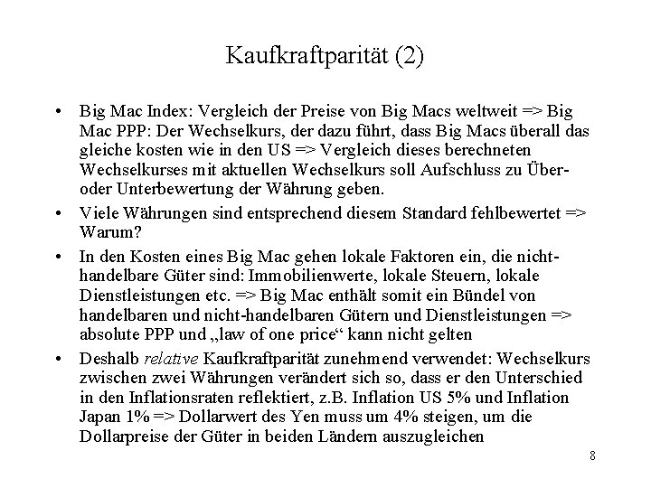 Kaufkraftparität (2) • Big Mac Index: Vergleich der Preise von Big Macs weltweit =>