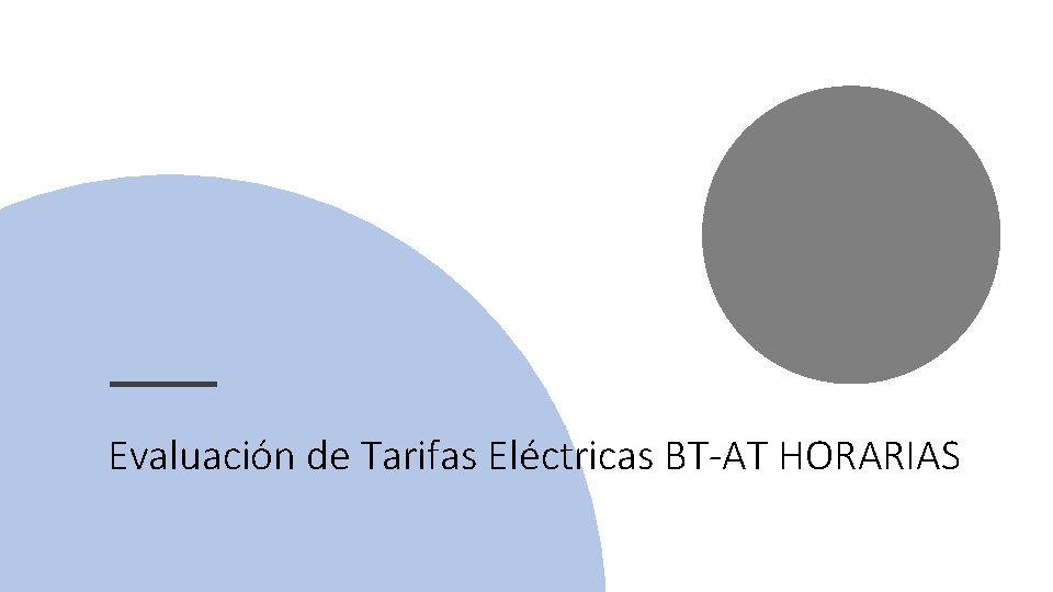 Evaluación de Tarifas Eléctricas BT-AT HORARIAS 