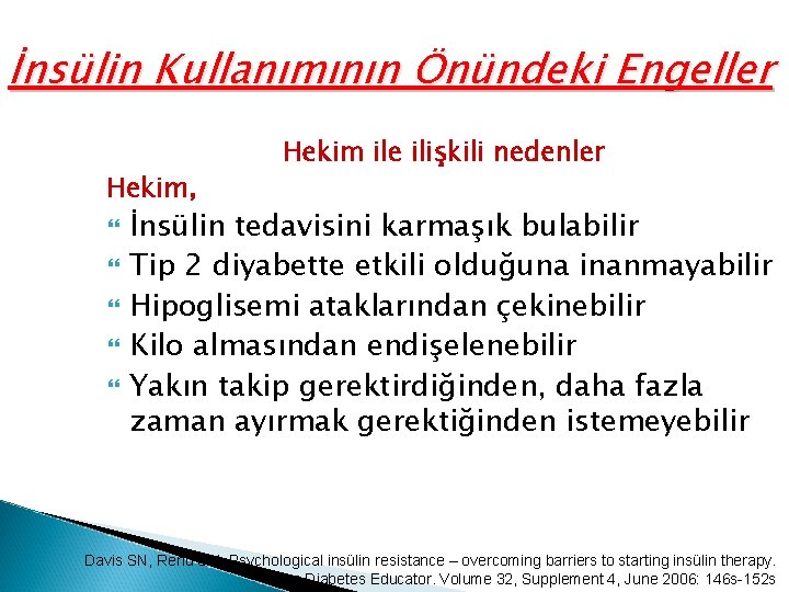 İnsülin Kullanımının Önündeki Engeller Hekim, Hekim ile ilişkili nedenler İnsülin tedavisini karmaşık bulabilir Tip