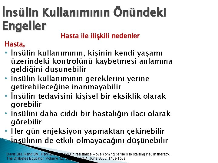 İnsülin Kullanımının Önündeki Engeller Hasta, Hasta ile ilişkili nedenler İnsülin kullanımının, kişinin kendi yaşamı