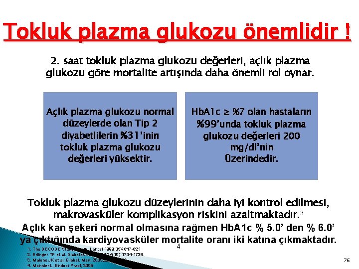 Tokluk plazma glukozu önemlidir ! 2. saat tokluk plazma glukozu değerleri, açlık plazma glukozu