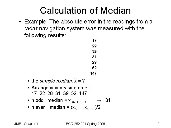 Calculation of Median § Example: The absolute error in the readings from a radar