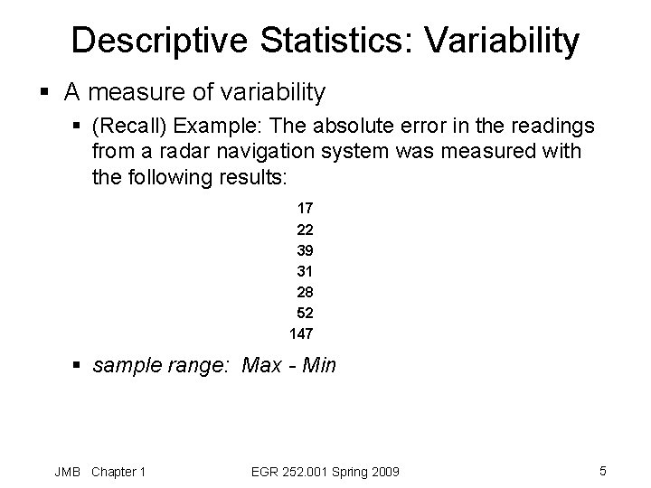 Descriptive Statistics: Variability § A measure of variability § (Recall) Example: The absolute error