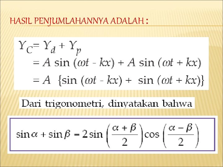 HASIL PENJUMLAHANNYA ADALAH : 
