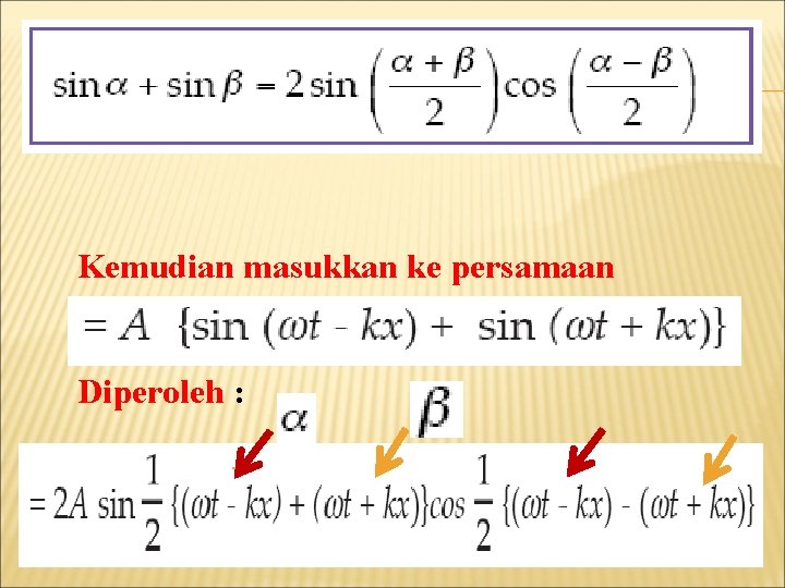 Kemudian masukkan ke persamaan Diperoleh : 