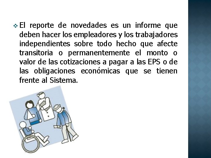 v El reporte de novedades es un informe que deben hacer los empleadores y