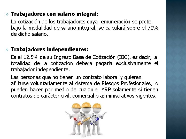 v Trabajadores con salario integral: La cotización de los trabajadores cuya remuneración se pacte