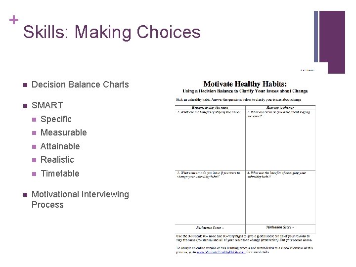+ Skills: Making Choices n Decision Balance Charts n SMART n n Specific n