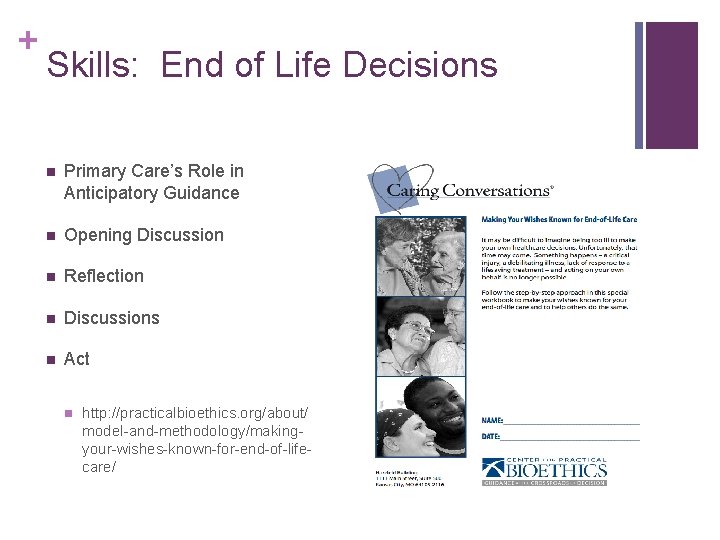 + Skills: End of Life Decisions n Primary Care’s Role in Anticipatory Guidance n
