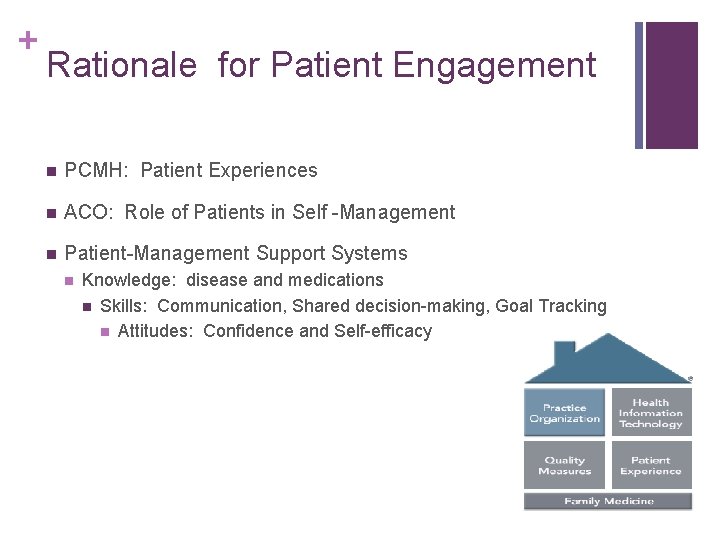 + Rationale for Patient Engagement n PCMH: Patient Experiences n ACO: Role of Patients