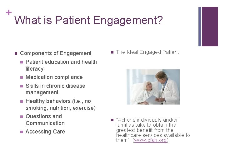 + What is Patient Engagement? n Components of Engagement n Patient education and health