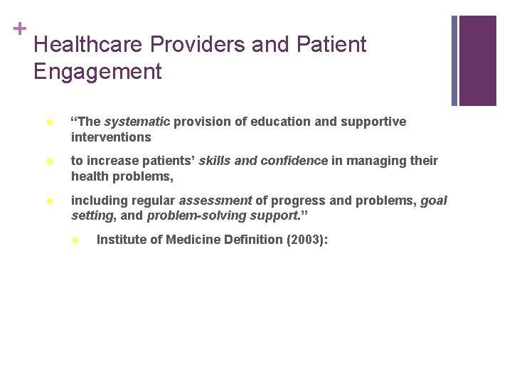 + Healthcare Providers and Patient Engagement n “The systematic provision of education and supportive