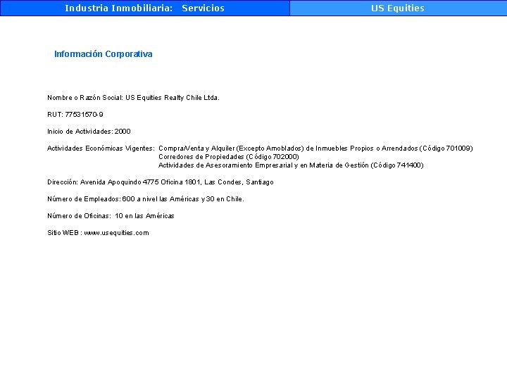 Industria Inmobiliaria: Servicios US Equities Información Corporativa Nombre o Razón Social: US Equities Realty