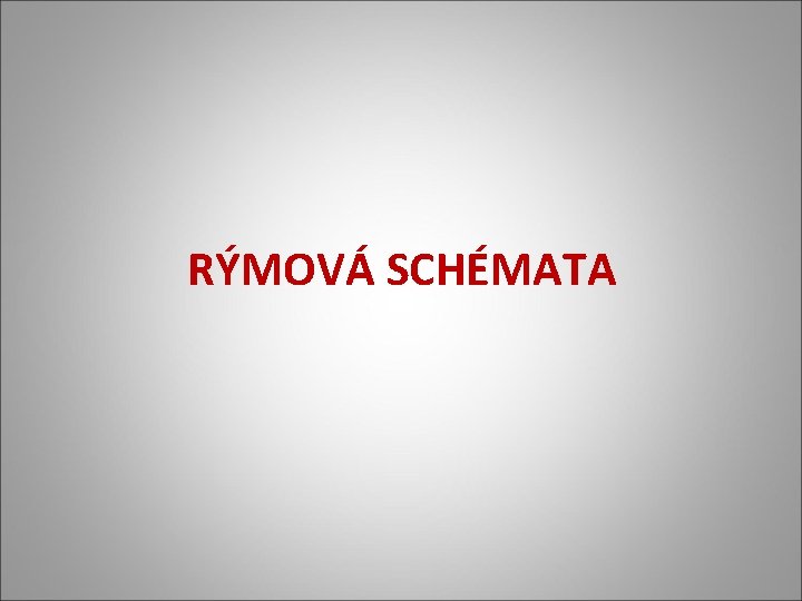 RÝMOVÁ SCHÉMATA 