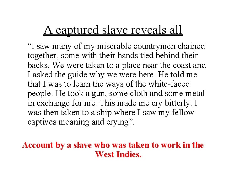 A captured slave reveals all “I saw many of my miserable countrymen chained together,