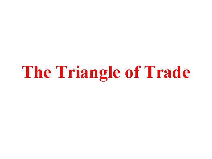 The Triangle of Trade 