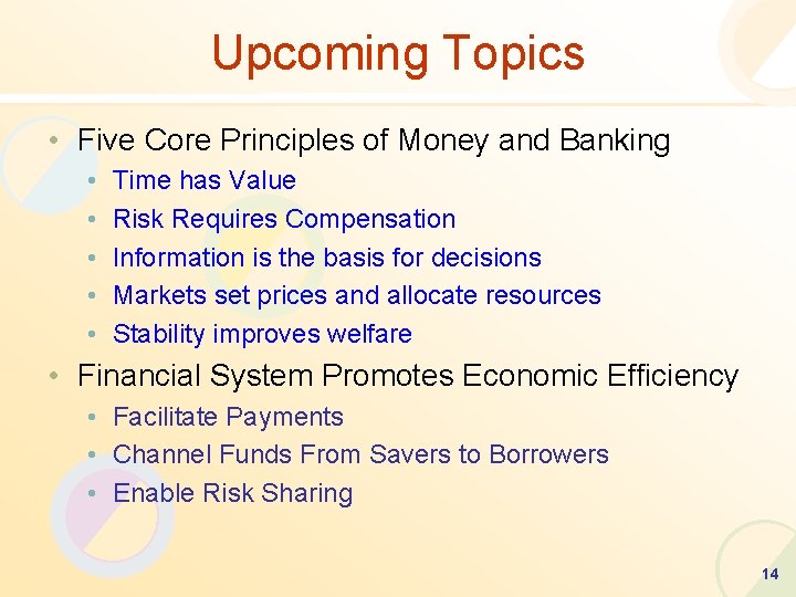 Upcoming Topics • Five Core Principles of Money and Banking • • • Time