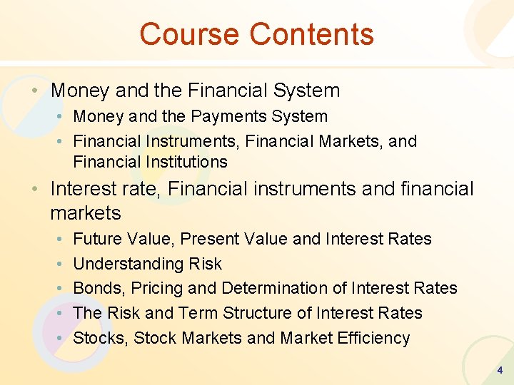 Course Contents • Money and the Financial System • Money and the Payments System