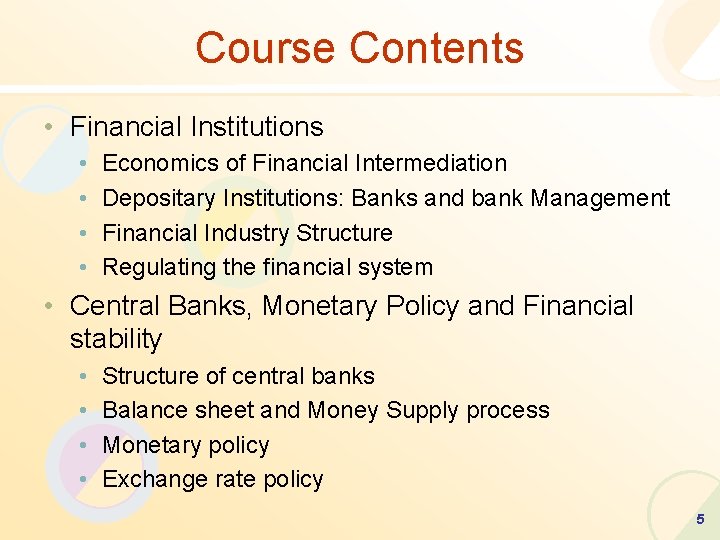 Course Contents • Financial Institutions • • Economics of Financial Intermediation Depositary Institutions: Banks