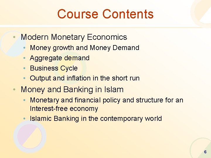 Course Contents • Modern Monetary Economics • • Money growth and Money Demand Aggregate