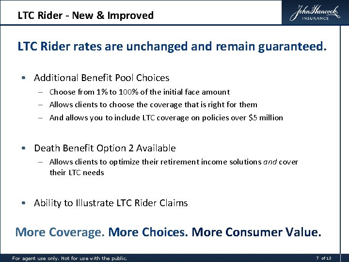 LTC Rider - New & Improved LTC Rider rates are unchanged and remain guaranteed.