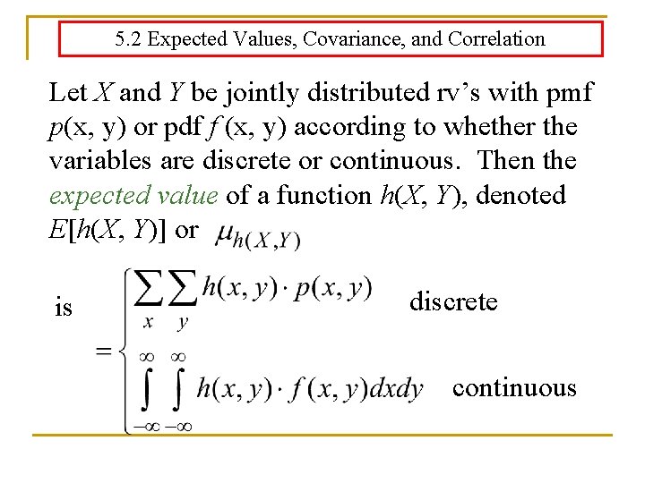 5. 2 Expected Values, Covariance, and Correlation Let X and Y be jointly distributed