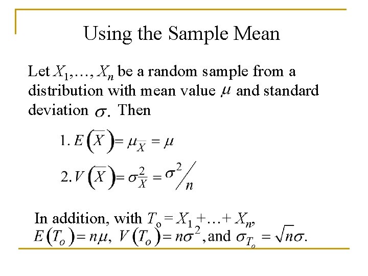 Using the Sample Mean Let X 1, …, Xn be a random sample from