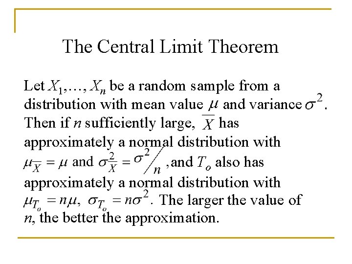 The Central Limit Theorem Let X 1, …, Xn be a random sample from