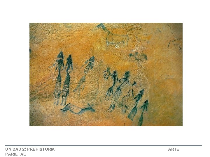 UNIDAD 2: PREHISTORIA PARIETAL ARTE 