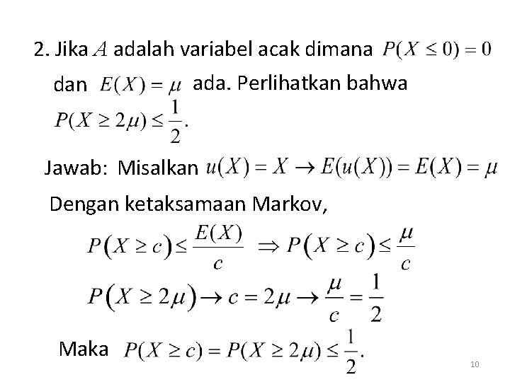 2. Jika A adalah variabel acak dimana dan ada. Perlihatkan bahwa Jawab: Misalkan Dengan