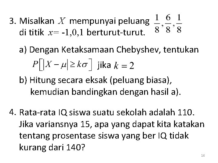 3. Misalkan X mempunyai peluang di titik x= -1, 0, 1 berturut-turut. a) Dengan