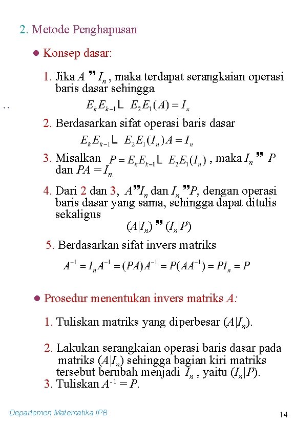 2. Metode Penghapusan ● Konsep dasar: 1. Jika A In , maka terdapat serangkaian