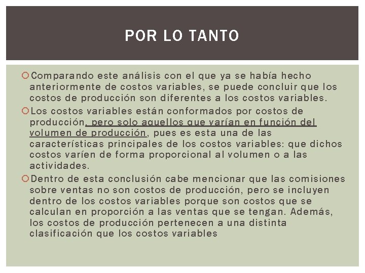 POR LO TANTO Comparando este análisis con el que ya se había hecho anteriormente POR LO TANTO Comparando este análisis con el que ya se había hecho anteriormente