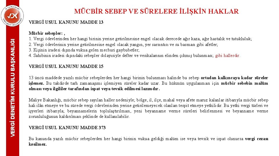 MÜCBİR SEBEP VE SÜRELERE İLİŞKİN HAKLAR VERGİ DENETİM KURULU BAŞKANLIĞI VERGİ USUL KANUNU MADDE