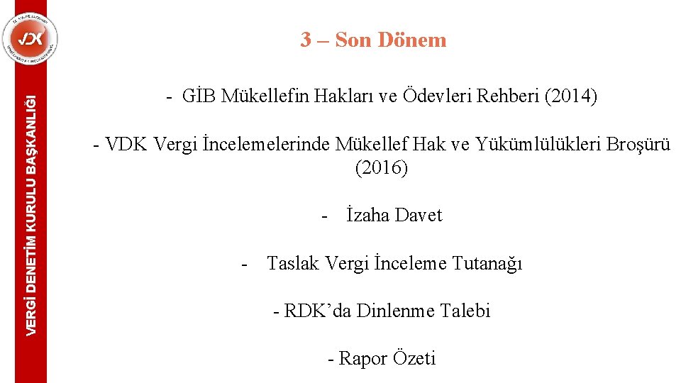 VERGİ DENETİM KURULU BAŞKANLIĞI 3 – Son Dönem - GİB Mükellefin Hakları ve Ödevleri