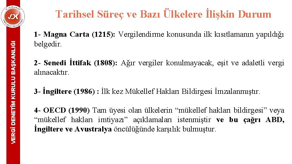 VERGİ DENETİM KURULU BAŞKANLIĞI Tarihsel Süreç ve Bazı Ülkelere İlişkin Durum 1 - Magna